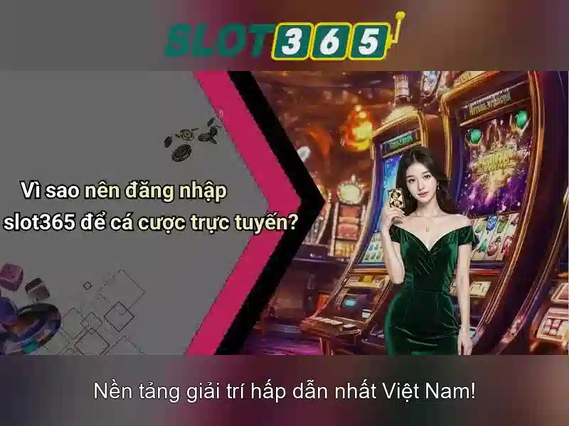 Slot365 - Nền tảng giải trí trực tuyến đáng tin cậy