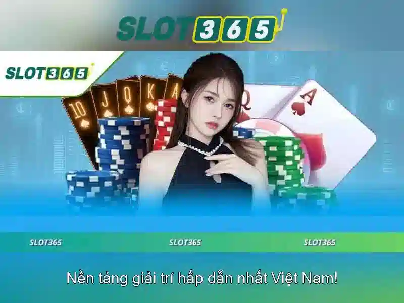 Slot365 - Nền tảng trò chơi đánh bạc trực tuyến uy tín